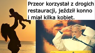 o Augustyn Pelanowski Przeor korzystał z drogich restauracji jeździł konno i miał kilka kobiet [upl. by Attenahs]