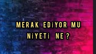 MERAK EDİYOR MU  NİYETİ NE  aklımdakikisi tarotfalı benidüşünüyormu üçüncükişiler soulmate [upl. by Springer]