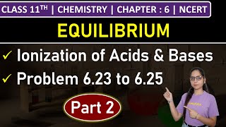 Class 11th Chemistry  Ionization of Acids and Bases Part 2  Problem 623 to 625  Chapter 6 [upl. by Eula]