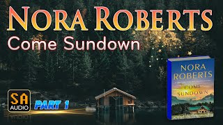 Come Sundown  Book 1 by Nora Roberts PART 1  Audiobook Mystery Thriller amp Suspense [upl. by Afatsom]