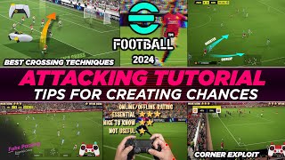 eFootball 2024  ATTACKING TUTORIAL  LEARN TIPS FOR CREATING CHANCES  New amp Veteran Players [upl. by Haya]