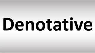 How to Pronounce Denotative [upl. by Pish]