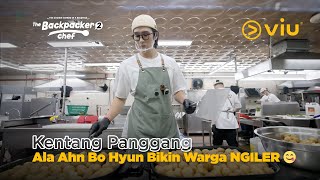 Kentang Panggang Ala Ahn Bo Hyun Bikin Warga NGILER 😋  The Backpacker Chef 2 EP15 [upl. by Refinneg]