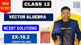 Chapter 10 Vector Algebra NCERT Solutions I EX 103 I New NCERT Solutions Class 12 I Class 12 I A4S [upl. by Teri]