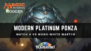 MTG Modern Platinum Ponza  Match 4 VS MonoWhite Martyr [upl. by Huberto]