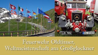 Feuerwehr Oldtimer Weltmeisterschaft am Großglockner [upl. by Keyek]