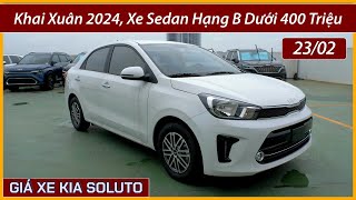 Giá xe Kia Soluto cuối tháng 02 khai xuân mới Xe hạng B dưới 400 triệu re hơn Hyundai Accent [upl. by Ylatfen249]