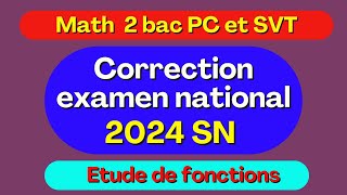 Correction examen national Math session 2024  option PC SVT  Problème  Etude de fonctions [upl. by Esilrahc]