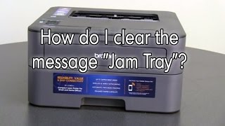 How do I clear the message Jam Tray  Brother HLL2360DW [upl. by Kcirdlek]