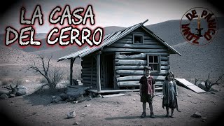 LA CASA DEL CERRO PUEDE QUE LO QUE VEAS NO EXISTA [upl. by Torto]