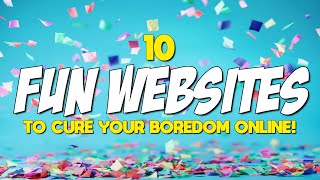 10 Fun Websites to Cure Your Boredom Online [upl. by Monney]