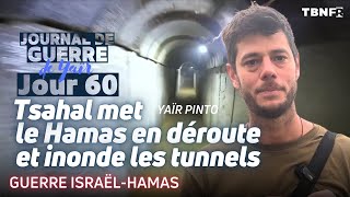 Journal de Guerre en Israël  Jour 60 quotLe Hamas en déroute inondations des tunnelsquot TBN FR [upl. by Obel429]