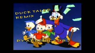 Duck Tales REMIX  By Arsenic1987 [upl. by Idolla907]