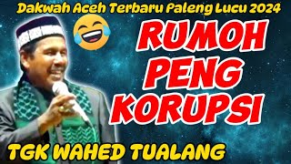 Rumoh Peng KorupsiDakwah Tgk Wahed Tualang Cut Terbaru Paleng Lucu [upl. by Jamill332]