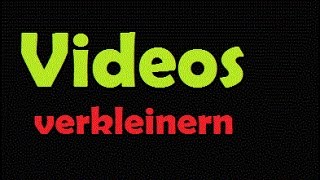 Videos extrem verkleinern ohne Qualitätsverlust Tutorial deutsch full HD [upl. by Edasalof390]