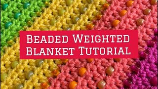 Crochet Beaded weighted Blanket Tutorial [upl. by Sinnaiy587]