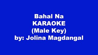 Jolina Magdangal Bahala Na Karaoke Male Key [upl. by Ahcsim]