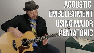 Acoustic Guitar Embellishment Lesson Using Major Pentatonic Scale [upl. by Htebsil]