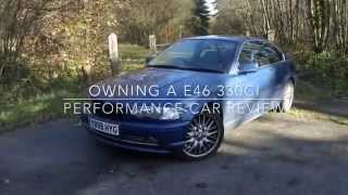 Owning a E46 330CI Performance Car Reivew [upl. by Nepean]