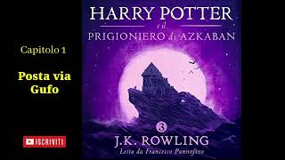 Harry Potter e il Prigioniero di Azkaban Audiolibro Italiano letto da Francesco Pannofino Capitolo 1 [upl. by Adamsun]