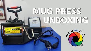 Mug Printing Machine unboxing video by MakeMyClick [upl. by Kilk431]