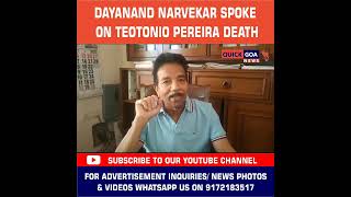 DAYANAND NARVEKAR SPOKE ON TEOTONIO PEREIRA DEATH [upl. by Uoliram91]