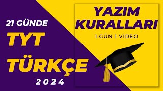 1 Yazım Kuralları  21 GÜNDE TYT TÜRKÇE KAMPI  2024 TYT TÜRKÇE [upl. by Reffotsirhc614]