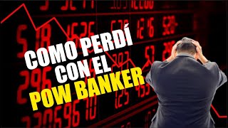 Como PERDÍ utilizando el POW BANKER [upl. by Nalani]