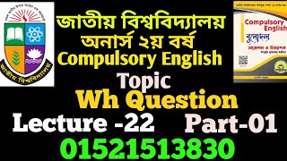 WH QUESTION ।। Part01 ।। LECTURE22 ।। Honours 2nd Year ।। Compulsory English।। BUNODOL [upl. by Remmus]