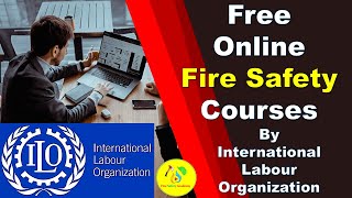 Free Online Fire Safety Courses with Certificate By quotInternational Labour Organizationquot  ITC ILO [upl. by Nola]