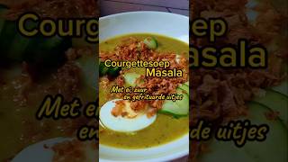 Courgettesoep Masala courgettesoep masalasoep gezonderecepten soeprecept vegetarischerecepten [upl. by Nilkcaj]