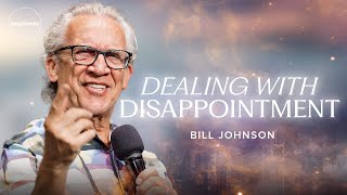 Dealing With Disappointment  Bill Johnson  Kingdomcity Sunday Service [upl. by Luna]