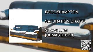 BROCKHAMPTON  SLOWBURN REMASTER [upl. by Anaahs]