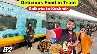 Humsafar Express Kolkata to Kashmir Full journey  Order Delicious Food in train at your seat 😀 [upl. by Ysteb]