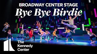 Broadway Center Stage Bye Bye Birdie  The Kennedy Center [upl. by Henryetta]