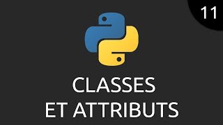 Python 11  classes et attributs [upl. by Acinyt]