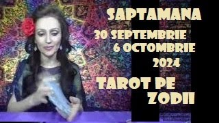 Tarot Interactiv pe Zodii Săptămâna 30 Septembrie  6 Octombrie 2024 Horoscop [upl. by Bryant]