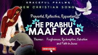 HE PRABHU MAAF KAR  हे प्रभु माफ़ कर  NEW WORSHIP SONG  JESUS HINDI SONG [upl. by Hambley400]