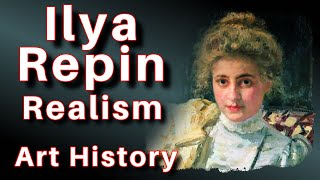 Ilya Repin Russian Realism Paintings  Drawings Biography Technique Art History Documentary Lesson [upl. by Leverett]