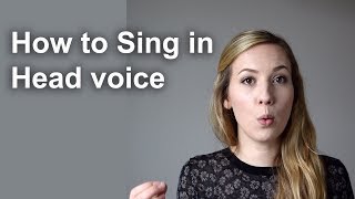 How to Sing In Head Voice [upl. by Sumerlin137]