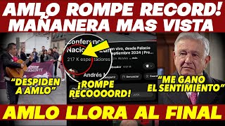 LUNES FINAL LLORA AMLO ¡ULTIMA MAÑANERA ROMPE RECORD NI TELEVISA TIENE ESTE RATING [upl. by Abrahamsen949]