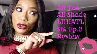 All Tea All Shade  LHHATL S6 EP3 REVIEW [upl. by Alathia]