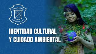 IDENTIDAD CULTURAL Y CUIDADO AMBIENTAL [upl. by Aytida]