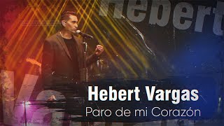 Hebert Vargas  Paro de mi Corazón  Live [upl. by Avram]