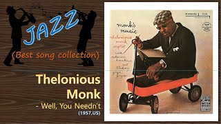 Jazz Thelonious Monk  Well You Neednt [upl. by Llednil485]