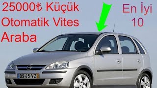 25000 tl araba 25 bin liraya alınabilecek en iyi küçük sınıf ucuz otomatik vitesli arabalar [upl. by Auqenahc]