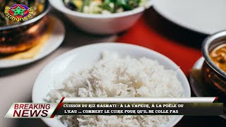 Cuisson du riz Basmati  à la vapeur à la poêle ou leau … comment le cuire pour quil ne colle pa [upl. by Dowd]