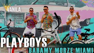 PLAYBOYS  Bahamy Morze Miami Oficjalny teledysk NOWOŚĆ DISCO POLO 2022 [upl. by Kumar]