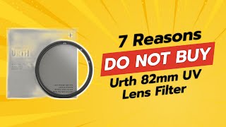 DONT BUY Urth 82mm UV Lens Filter Before Watching This 😱  7 Shocking Reasons [upl. by Alli]