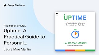 Uptime A Practical Guide to Personal… by Laura Mae Martin · Audiobook preview [upl. by Tnek]